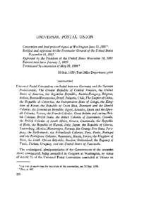 UNIVERSAL POSTAL UNION Convention and final protocol signed at Washington June 15, [removed]Ratified and approved by the Postmaster General of the United States November 16,1897 Approved by the President of the United Stat