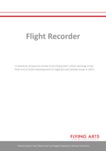 Flight Recorder  A selection of journal articles from Flying Arts’ artists working in the front line of artist development in regional and remote areas in[removed]FebruaryMarchAprilMayJuneJulyAugustS