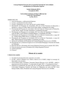 Consejo Regional Noroeste de la Asociación Nacional de Universidades e Instituciones de Educación Superior Sesión Ordinaria 2012-I 1 de junio de 2012 Universidad Autónoma de Baja California Sur Centro de Convenciones