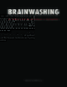BRAINWASHING A Synthesis of the Russian Textbook on Psychopolitics Published by NewsWithViews.com  BRAINWASHING
