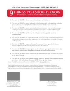 The Title Insurance Consumer’s BILL OF RIGHTS  9 THINGS YOU SHOULD KNOW Before Signing a Contract of Sale or Refinancing Your Property