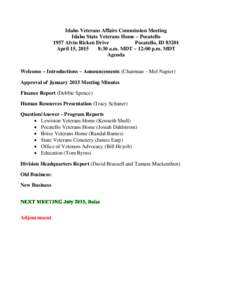 Idaho Veterans Affairs Commission Meeting Idaho State Veterans Home – Pocatello 1957 Alvin Ricken Drive Pocatello, IDApril 15, 2015 8:30 a.m. MDT ~ 12:00 p.m. MDT