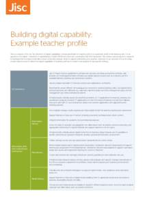 Building digital capability: Example teacher profile This is a version of the Jisc ‘Six Elements of Digital Capabilities’ model, specifically for teaching staff or for academic staff in their teaching role. It is an 
