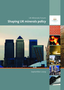 UK Minerals Forum  Shaping UK minerals policy September 2009