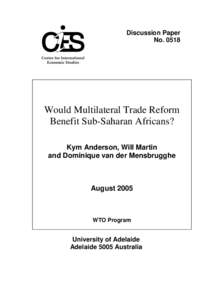 Discussion Paper No[removed]Would Multilateral Trade Reform Benefit Sub-Saharan Africans? Kym Anderson, Will Martin