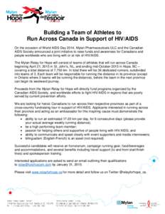 Building a Team of Athletes to Run Across Canada in Support of HIV/AIDS On the occasion of World AIDS Day 2014, Mylan Pharmaceuticals ULC and the Canadian AIDS Society announced a joint initiative to raise funds and awar