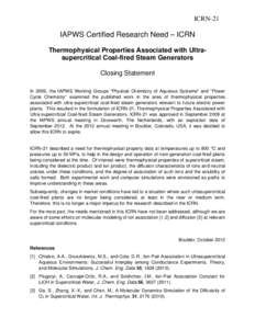 ICRN-21  IAPWS Certified Research Need – ICRN Thermophysical Properties Associated with Ultrasupercritical Coal-fired Steam Generators Closing Statement In 2009, the IAPWS Working Groups 