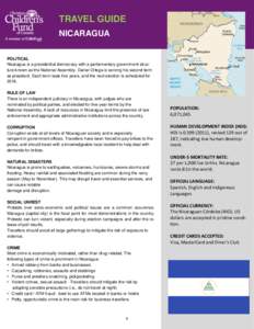 TRAVEL GUIDE NICARAGUA POLITICAL Nicaragua is a presidential democracy with a parliamentary government structure known as the National Assembly. Daniel Ortega is serving his second term as president. Each term lasts five