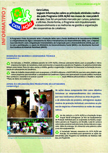 INFORMATIVO 7  www.cataacao.org.br Caro Leitor, seguem informações sobre as principais atividades realizadas pelo Programa CATA AÇÃO nos meses de março/abril de[removed]Esse foi um período marcado por cursos, palestr