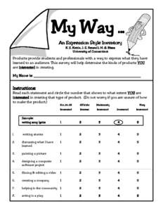 My Way ... An Expression Style Inventory K. E. Kettle, J. S. Renzulli, M. G. Rizza University of Connecticut  Products provide students and professionals with a way to express what they have