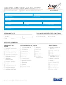 Custom Electric and Manual Screens QUOTATION REQUEST REQUEST FORM  DESIGN FEASIBILITY REQUEST ONLY