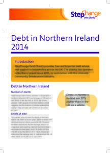 Debt in Northern Ireland 2014 Introduction StepChange Debt Charity provides free and impartial debt advice and support to households across the UK. The charity has operated in Northern Ireland since 2001, in conjunction 