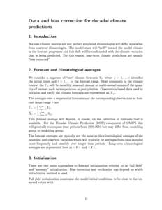 Data and bias correction for decadal climate predictions 1. Introduction Because climate models are not perfect simulated climatologies will dier somewhat from observed climatologies. The model state will drift toward