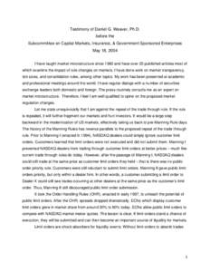 Testimony of Daniel G. Weaver, Ph.D. before the Subcommittee on Capital Markets, Insurance, & Government Sponsored Enterprises May 18, 2004 I have taught market microstructure since 1980 and have over 25 published articl