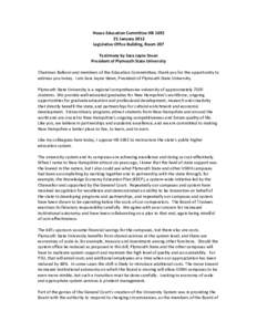 House Education Committee HB[removed]January 2012 Legislative Office Building, Room 207 Testimony by Sara Jayne Steen President of Plymouth State University Chairman Balboni and members of the Education Commmittee, thank