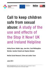 Call to keep children safe from sexual abuse: A study of the use and effects of the Stop it Now! UK and Ireland Helpline
