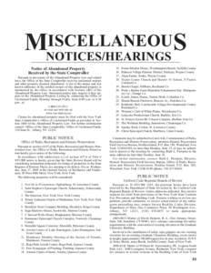 ISCELLANEOUS MNOTICES/HEARINGS Notice of Abandoned Property Received by the State Comptroller Pursuant to provisions of the Abandoned Property Law and related laws, the Office of the State Comptroller receives unclaimed 