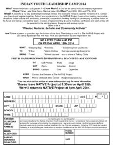INDIAN YOUTH LEADERSHIP CAMP 2014 Who? Native American Youth grades 7-12 How Much? A $20 fee for camp must accompany registration Where? Silver Lake Bible Camp, Medical Lake, WA When? April 25th, 26th and 27th, 2014 What