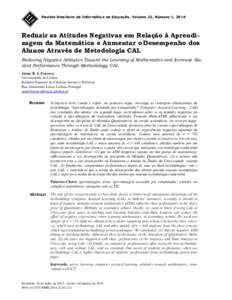 Revista Brasileira de Informática na Educação, Volume 22, Número 1, 2014  Reduzir as Atitudes Negativas em Relação à Aprendizagem da Matemática e Aumentar o Desempenho dos Alunos Através de Metodologia CAL Reduc