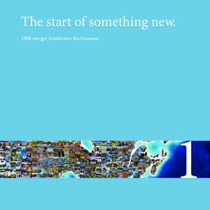 The start of something new[removed]merger transforms the business 1 Chapter[removed]merger transforms the business