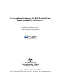Patterns of reef tourism on the GBR, Tropical North Queensland and the Whitsundays Alexandra Coghlan & Bruce Prideaux School of Business, James Cook University