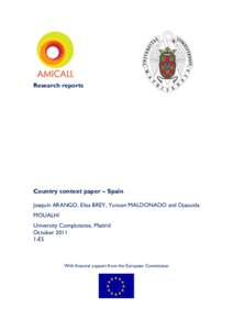 Research reports  Country context paper – Spain Joaquín ARANGO, Elisa BREY, Yunuen MALDONADO and Djaouida MOUALHI University Complutense, Madrid