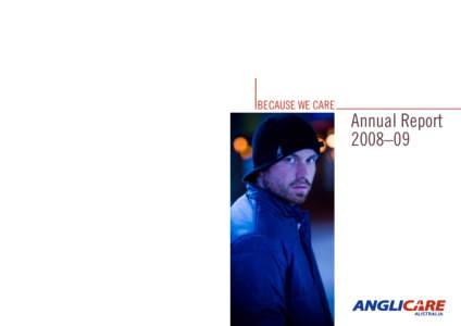 BECAUSE WE CARE  www.anglicare.asn.au Anglicare — in every community  Annual Report