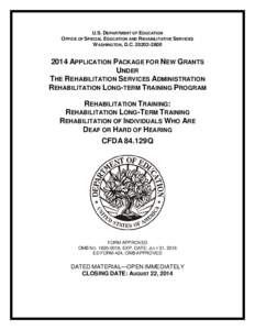 2014 Application Package for New Grants under the Rehabilitation Services AdministrationRehabilitation Long-term Training Program; Rehabilitation Training: Rehabilitation Long-Term Training; Rehabilitation of Individuals