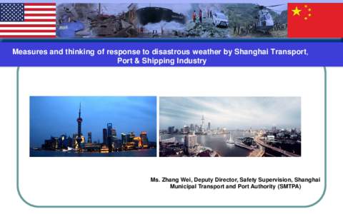 Measures and thinking of response to disastrous weather by Shanghai Transport， Port & Shipping Industry Ms. Zhang Wei, Deputy Director, Safety Supervision, Shanghai Municipal Transport and Port Authority (SMTPA)