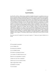 - LAO TSE -  TAO TE KING Lao Tse (570-c. 490 a.C.), filósofo chino considerado el fundador del taoísmo. La confusión en torno a su fecha de nacimiento radica en la leyenda según la cual instruyó a Confucio; en reali