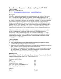 Human Resources Management – An Engineering Perspective APS 1004H Course Outline Professor: Tom Stephenson, Contact: [removed] [removed] Description This course analyzes the relationship b