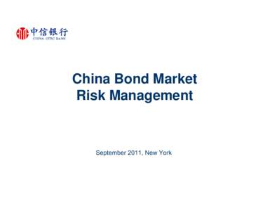 Microsoft PowerPoint - Sun Li - CITIC - China Bond Market Risk Management