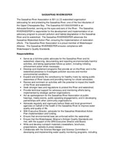 SASSAFRAS RIVERKEEPER The Sassafras River Association is 501 (c) (3) watershed organization advocating for and protecting the Sassafras River, one of the five tributaries of the Upper Chesapeake Bay. The Sassafras RIVERK