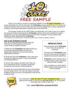 Thank you for taking a moment to download a SAMPLE of the 4th grade 10 Quickies math review worksheets. As you will soon learn, the 10 Quickies process takes less than 15 minutes, but during this precious time not only w