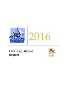 2016 Final Legislative Report Introduction The Idaho Legislature began the session January 11, 2016 and ended on March