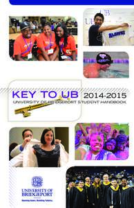 Key to UB[removed]UNIVERSITY OF BRIDGEPORT STUDENT HANDBOOK