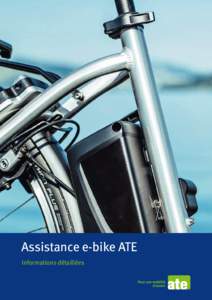 Assistance e-bike ATE Informations détaillées Les vélos électriques sont plus complexes et plus lourds que les vélos traditionnels. En outre, une panne ne se laisse pas simplement réparer sur place par le cycliste