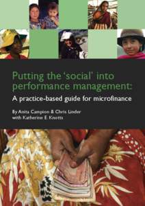 Putting the ‘social’ into performance management: A practice-based guide for microfinance By Anita Campion & Chris Linder with Katherine E. Knotts