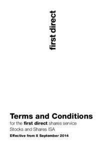 Terms and Conditions for the first direct shares service Stocks and Shares ISA Effective from 8 September 2014  Introduction