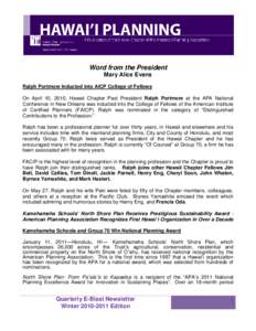 Word from the President Mary Alice Evans Ralph Portmore Inducted into AICP College of Fellows On April 10, 2010, Hawaii Chapter Past President Ralph Portmore at the APA National Conference in New Orleans was inducted int