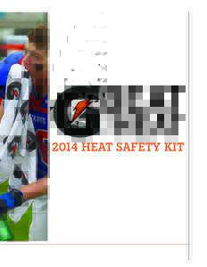 2014 HEAT SAFETY KIT  PREVENTING HEAT-RELATED ILLNESSES HEAT ILLNESS AND EMERGENCIES Many factors contribute to heat-related illnesses, which can occur when an individual