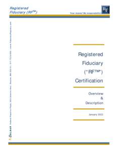 Federal Reserve Plaza |600 Atlantic Ave | Boston, MA 02210 |  | www.FiduciaryRegistry.com  R egistered Fiduciary (R F TM )  Your money! My responsibility!