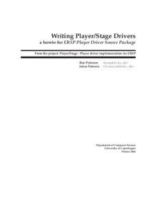 Writing Player/Stage Drivers a howto for ERSP Player Driver Source Package From the project: Player/Stage - Player driver implementation for ERSP