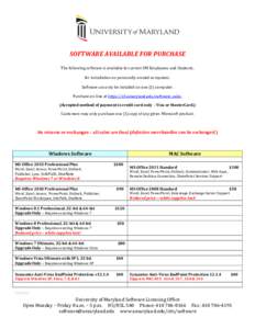 SOFTWARE AVAILABLE FOR PURCHASE The following software is available to current UM Employees and Students, for installation on personally-owned computers. Software can only be installed on one (1) computer. Purchase on-li