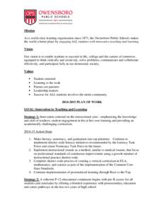 Mission As a world-class learning organization since 1871, the Owensboro Public Schools makes the world a better place by engaging ALL students with innovative teaching and learning. Vision Our vision is to enable studen