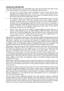 SECRETARY’S REPORT 2006  Like 2005, 2006 been a busy year, and the FRA seems to have had more than its fair share of crises  to deal with throughout the year. But three crises in partic