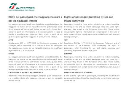 Diritti dei passeggeri che viaggiano via mare e Rights of passengers travelling by sea and per vie navigabili interne inland waterways  I passeggeri, compresi quelli con disabilità o a mobilità ridotta, che