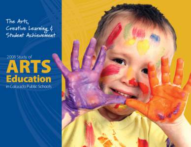 The Arts, Creative Learning & Student Achievement 2008 Study of