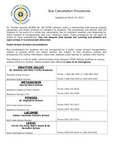 Bus Cancellation Procedures Updated on March 19, 2013 St. Thomas Aquinas RCSRD No. 38 (STAR Catholic) works in partnership with several bussing companies and school divisions to transport its students. The procedures and