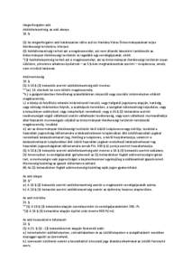 Idegenforgalmi adó Adókötelezettség, az adó alanya 18. § (1) Az idegenforgalmi adó határozatlan időre szól és Harkány Város Önkormányzatának teljes illetékességi területére, kiterjed. (2) Adókötelez